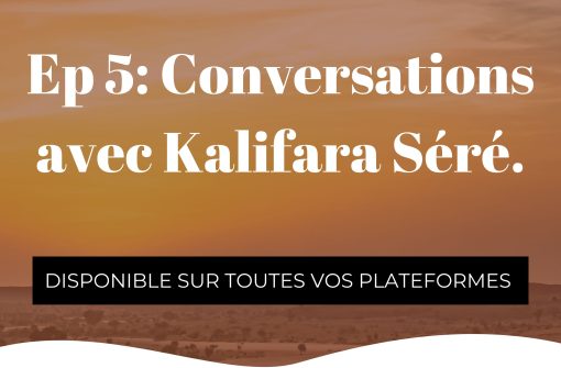 Conversations avec Kalifara SERE – Partie 1